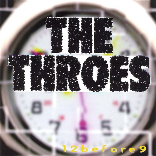 The Throes 12 Before 9