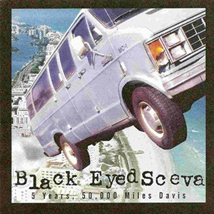 Black Eyed Sceva 5 Years, 50,000 Miles Davis