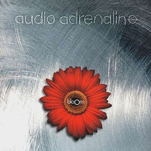 Audio Adrenaline Bloom