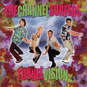 Channel Surfers Tunnel Vision