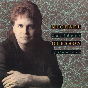 Michael Gleason Children of Choices