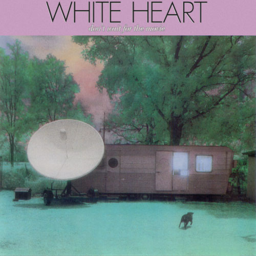 WhiteHeart Don't Wait For The Movie