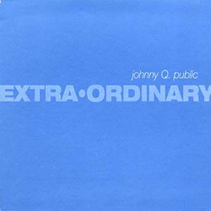 Johnny Q. Public Extra-Ordinary