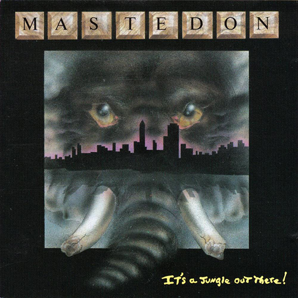 Mastedon It's A Jungle Out There