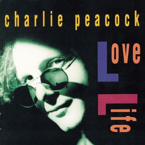 Charlie Peacock Love Life