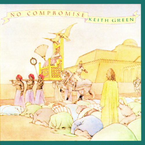 Keith Green No Compromise