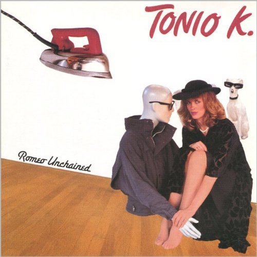 Tonio K Romeo Unchained