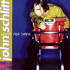 John Schlitt Unfit For Swine